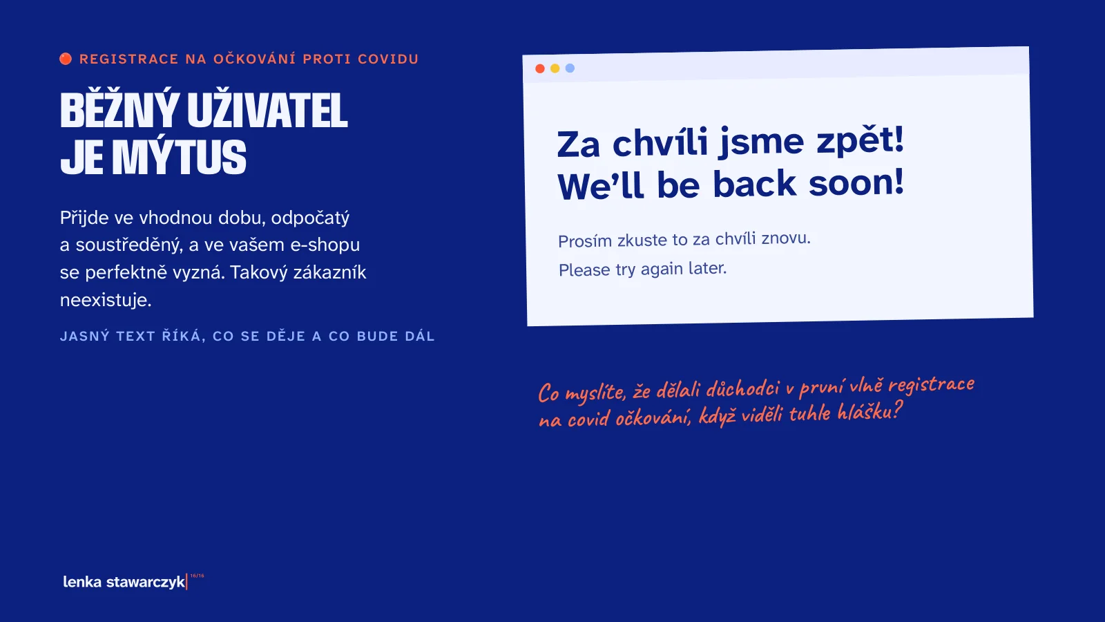 Slide: Běžný uživatel je mýtus. Chybová stránka Za chvíli jsme zpět, We'll be back soon, Prosím zkuste to za chvíli znovu.