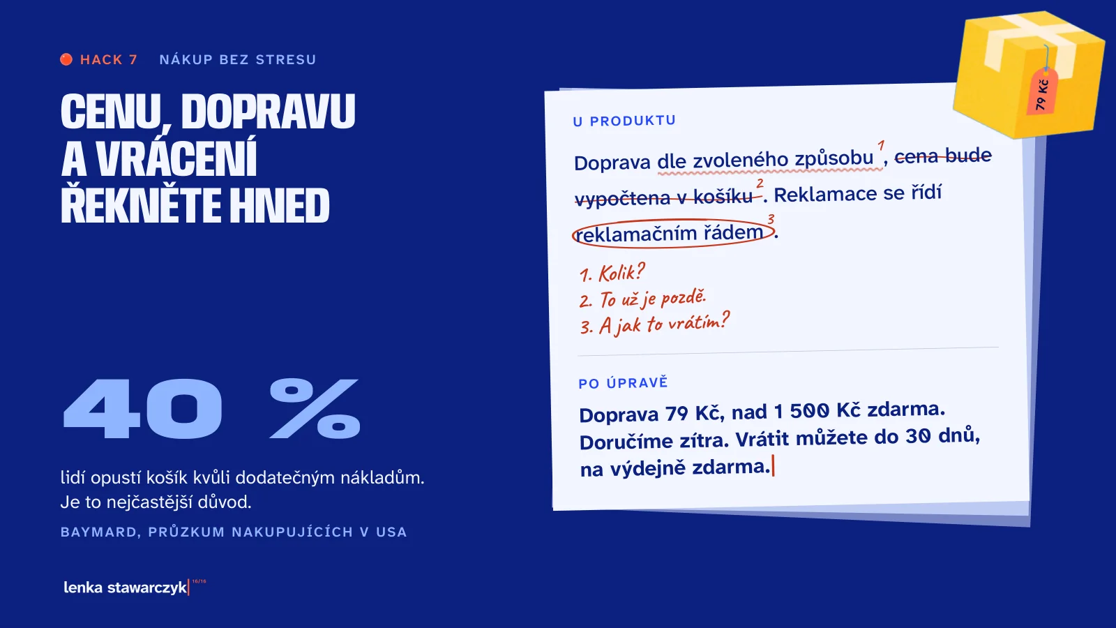 Slide: Hack 7, Cenu, dopravu a vrácení řekněte hned. Korektura věty o dopravě dle zvoleného způsobu a verze po úpravě s cenou, termínem a vrácením.